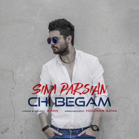 Sina Parsian Chi Begam